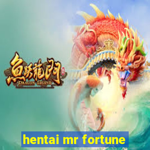 hentai mr fortune